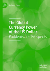 Vorderes Coverbild The Global Currency Power of the US Dollar