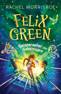 Vorderes Coverbild Felix Green – Geisterseher und Geheimagent
