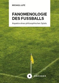 Vorderes Coverbild Fanomenologie des Fußballs