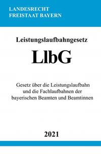 Vorderes Coverbild Leistungslaufbahngesetz (LlbG)