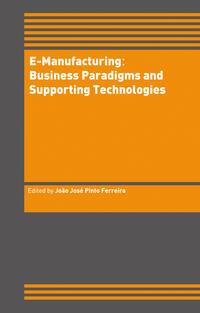 Vorderes Coverbild E-Manufacturing: Business Paradigms and Supporting Technologies