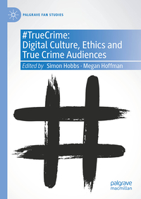 Vorderes Coverbild #TrueCrime: Digital Culture, Ethics and True Crime Audiences