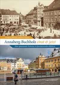Vorderes Coverbild Annaberg-Buchholz einst und jetzt