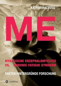 Vorderes Coverbild ME - Myalgische Enzephalomyelitis vs. Chronic Fatigue Syndrom