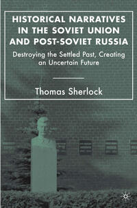 Vorderes Coverbild Historical Narratives in the Soviet Union and Post-Soviet Russia