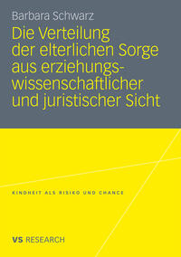 Vorderes Coverbild Die Verteilung der elterlichen Sorge aus erziehungswissenschaftlicher und juristischer Sicht