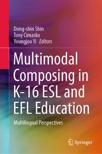 Vorderes Coverbild Multimodal Composing in K-16 ESL and EFL Education