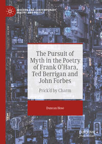Vorderes Coverbild The Pursuit of Myth in the Poetry of Frank O'Hara, Ted Berrigan and John Forbes