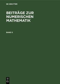 Vorderes Coverbild Beiträge zur Numerischen Mathematik / Beiträge zur Numerischen Mathematik. Band 5