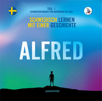 Vorderes Coverbild Alfred. (Audiodateien) Schwedisch lernen mit einer Geschichte. Teil 1 ? Schwedischkurs für Anfänger