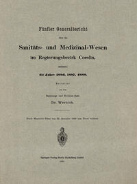 Vorderes Coverbild Fünfter Generalbericht über das Sanitäts- und Medizinal-Wesen im Regierungsbezirk Coeslin, umfassend die Jahre 1886, 1887, 1888
