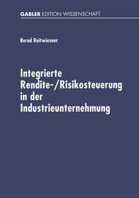 Vorderes Coverbild Integrierte Rendite-/Risikosteuerung in der Industrieunternehmung