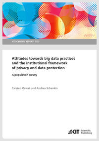 Vorderes Coverbild Attitudes towards big data practices and the institutional framework of privacy and data protection - A population survey