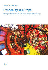 Vorderes Coverbild Synodality in Europe - Theological Reflections on the Church on Synodal Paths in Europe