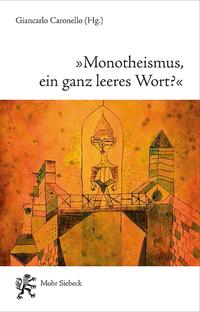 Vorderes Coverbild "Monotheismus, ein ganz leeres Wort?"