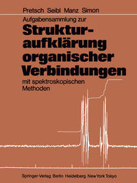 Vorderes Coverbild Aufgabensammlung zur Strukturaufklärung organischer Verbindungen mit spektroskopischen Methoden