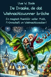 Vorderes Coverbild De Draake, de dat Wiehnachtswunner bröche