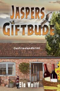 Vorderes Coverbild Ein Fall für Emely Petersen - Ostfrieslandkrimi / Jaspers Giftbude