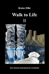 Vorderes Coverbild Walk to Life / Walk to Life II
