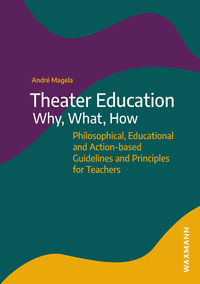 Vorderes Coverbild Theater Education – Why, What, How