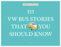 Vorderes Coverbild 111 VW Bus Stories That You Should Know
