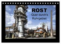 Vorderes Coverbild Rost - Quer durch's Ruhrgebiet (Tischkalender 2025 DIN A5 quer), CALVENDO Monatskalender