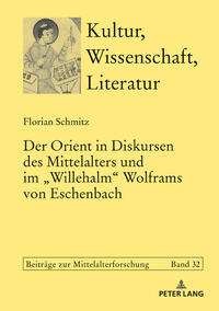 Vorderes Coverbild Der Orient in Diskursen des Mittelalters und im «Willehalm» Wolframs von Eschenbach