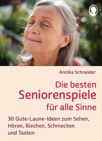 Vorderes Coverbild Die besten Seniorenspiele für alle Sinne