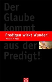 Vorderes Coverbild Predigen wirkt Wunder!