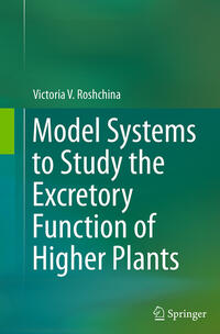 Vorderes Coverbild Model Systems to Study the Excretory Function of Higher Plants