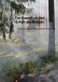 Vorderes Coverbild Der Kampf um den Erhalt des Waldes