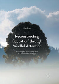 Vorderes Coverbild Reconstructing 'Education' through Mindful Attention