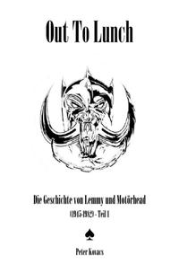 Vorderes Coverbild Out To Lunch. Die Geschichte von Lemmy und Motörhead (1945-1982) Teil 1