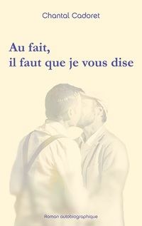 Vorderes Coverbild Au fait, il faut que je vous dise