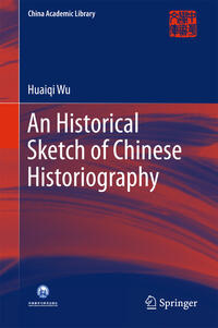 Vorderes Coverbild An Historical Sketch of Chinese Historiography