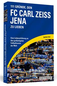 Vorderes Coverbild 111 Gründe, den FC Carl Zeiss Jena zu lieben