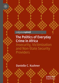 Vorderes Coverbild The Politics of Everyday Crime in Africa