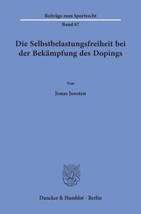 Vorderes Coverbild Die Selbstbelastungsfreiheit bei der Bekämpfung des Dopings.
