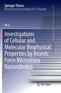 Vorderes Coverbild Investigations of Cellular and Molecular Biophysical Properties by Atomic Force Microscopy Nanorobotics