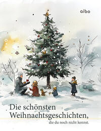 Vorderes Coverbild Die schönsten Weihnachtsgeschichten, die du noch nicht kennst.