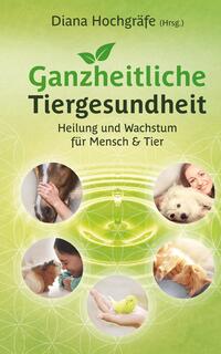 Vorderes Coverbild Ganzheitliche Tiergesundheit