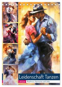 Vorderes Coverbild Leidenschaft Tanzen. Rhythmus, Harmonie und Liebe (Tischkalender 2026 DIN A5 hoch), CALVENDO Monatskalender