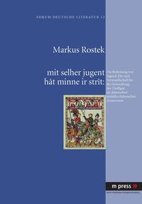 Vorderes Coverbild mit selher jugent hât minne ir stràt: Die Bedeutung von Jugend, Ehe und Verwandtschaft für die Entwicklung der Titelfigur im ‘klassischen’ mittelhochdeutschen Artusroman