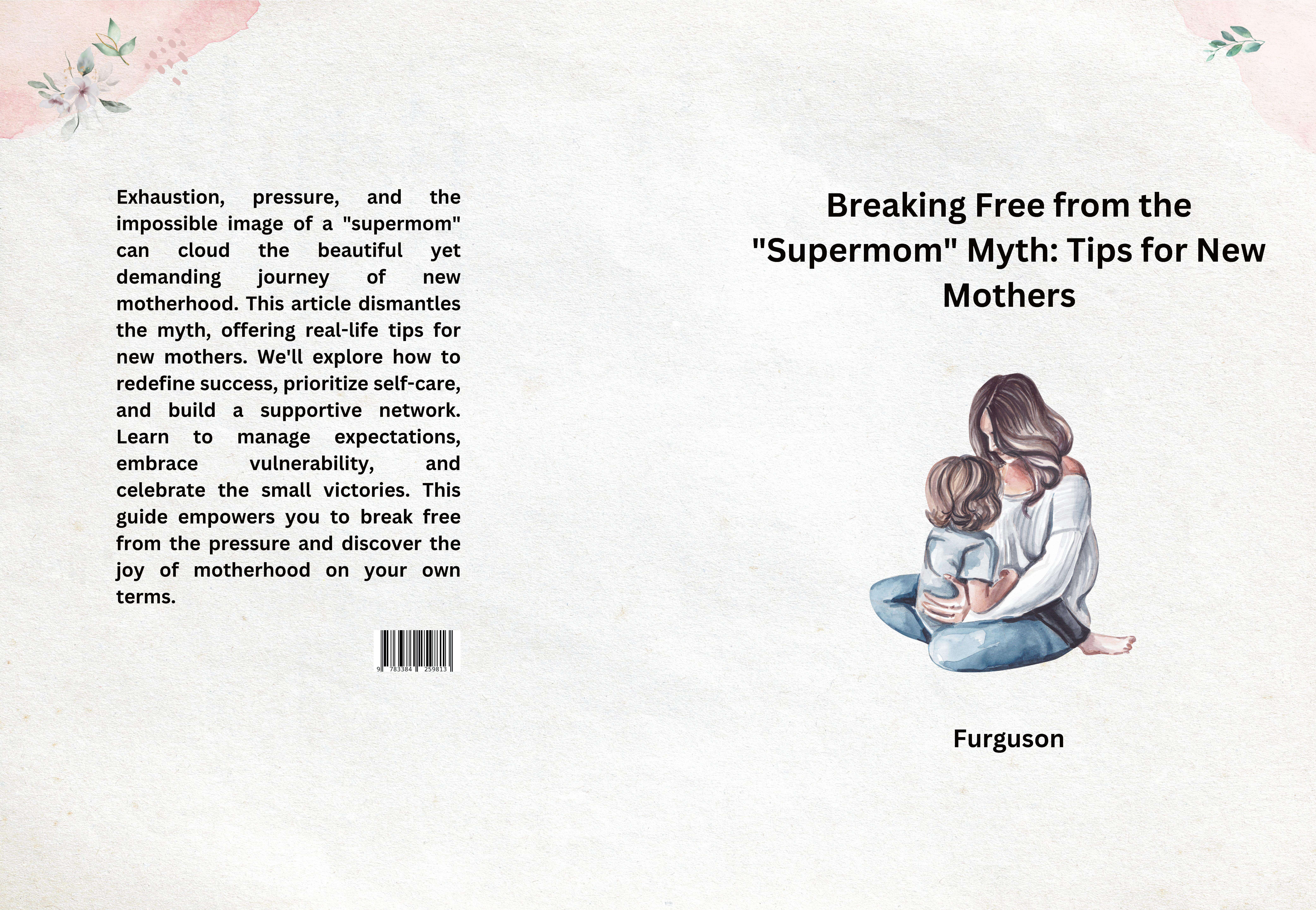 Gesamtes Coverbild Breaking Free from the "Supermom" Myth: Tips for New Mothers
