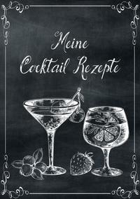 Vorderes Coverbild Meine Cocktail Rezepte: Rezeptbuch zum Selberschreiben - Cocktail Rezept Notizbuch - Rezeptbuch zum Selbst Schreiben