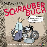Vorderes Coverbild Perscheids Schrauber-Buch: Cartoons zum Zweirad