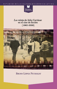 Vorderes Coverbild Los relatos de Julio Cortázar en el cine de ficción (1962-2009).