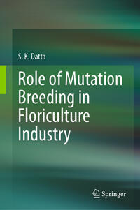 Vorderes Coverbild Role of Mutation Breeding In Floriculture Industry