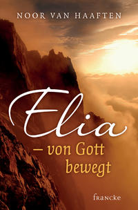 Vorderes Coverbild Elia - von Gott bewegt