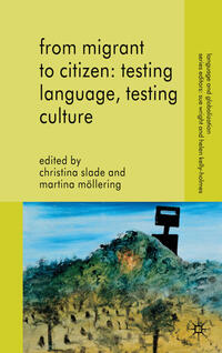 Vorderes Coverbild From Migrant to Citizen: Testing Language, Testing Culture